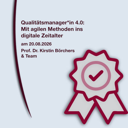 Qualitätsmanager*in 4.0: Mit agilen Methoden ins digitale Zeitalter